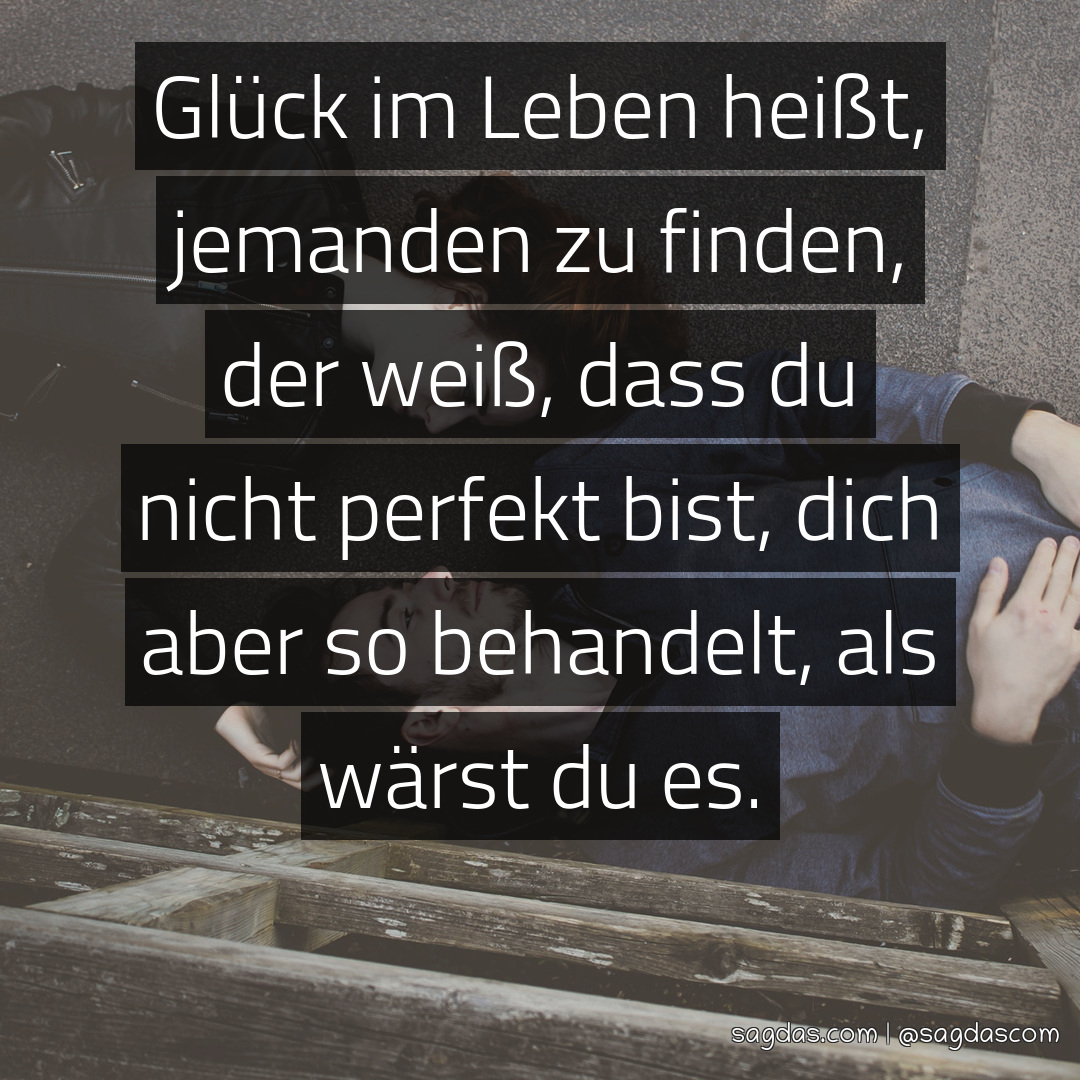 Spruch Glück im Leben heißt, jemanden zu finden, der