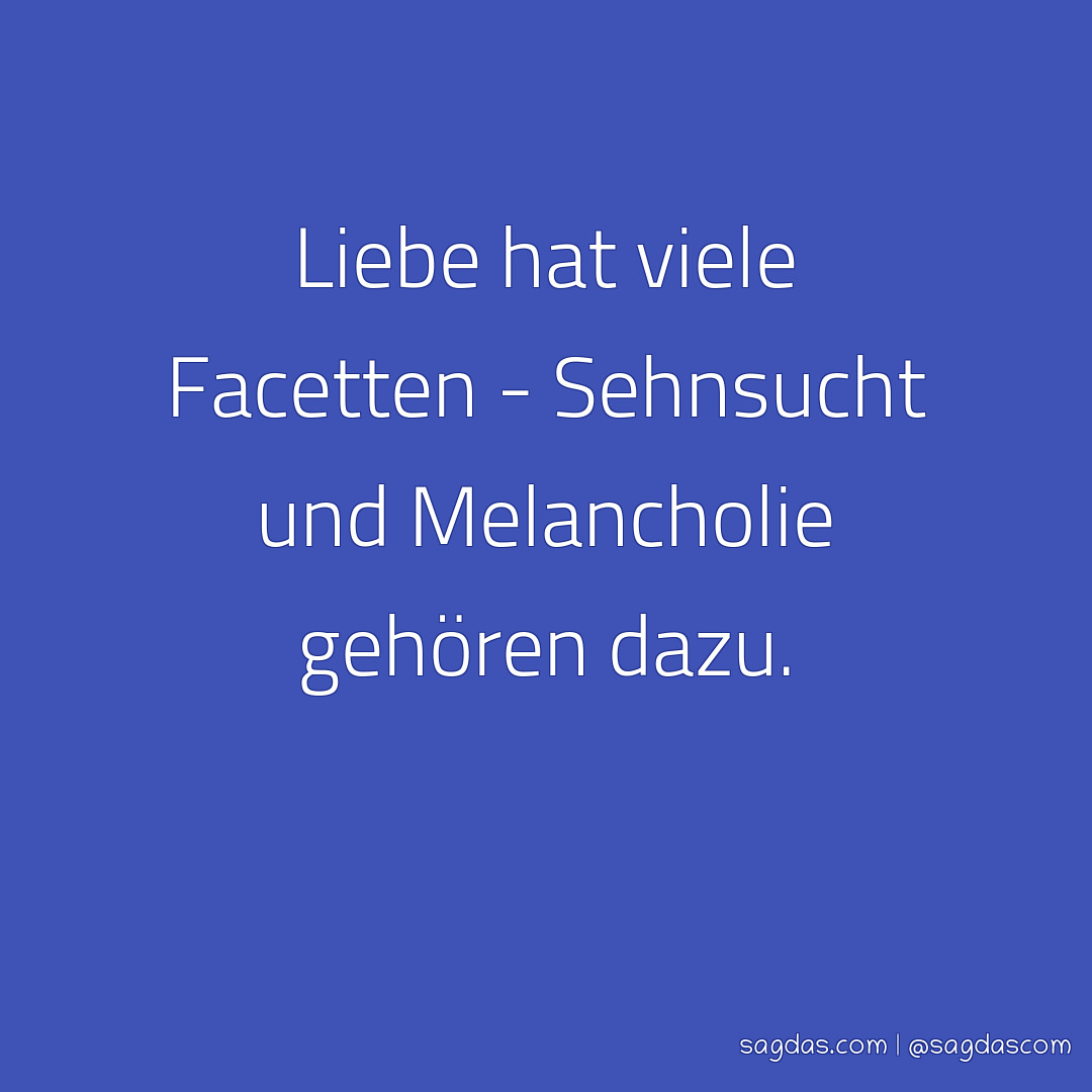 Liebe spruch sehnsucht Die besten