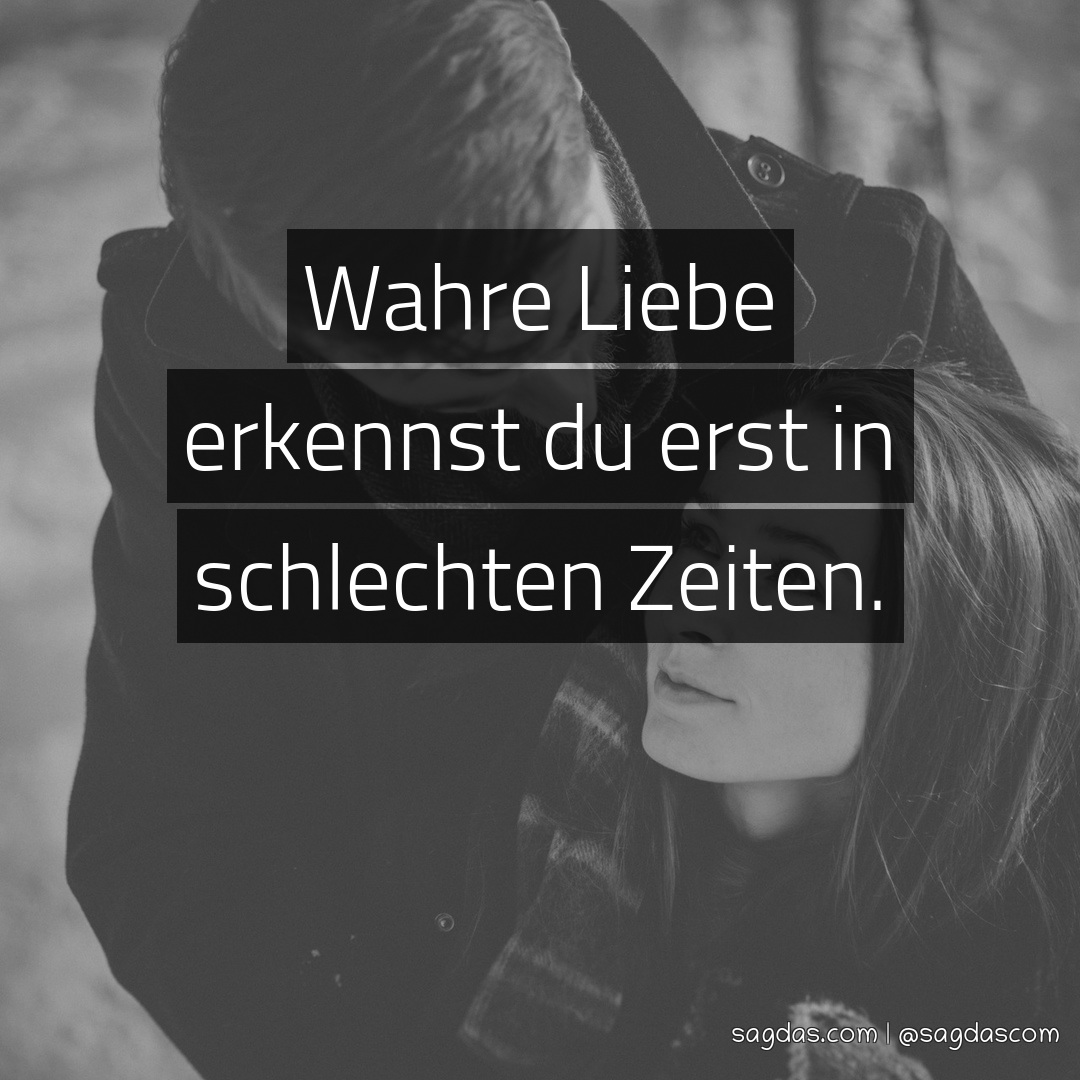 Liebe schweren zeiten in spruch 50 Zitate