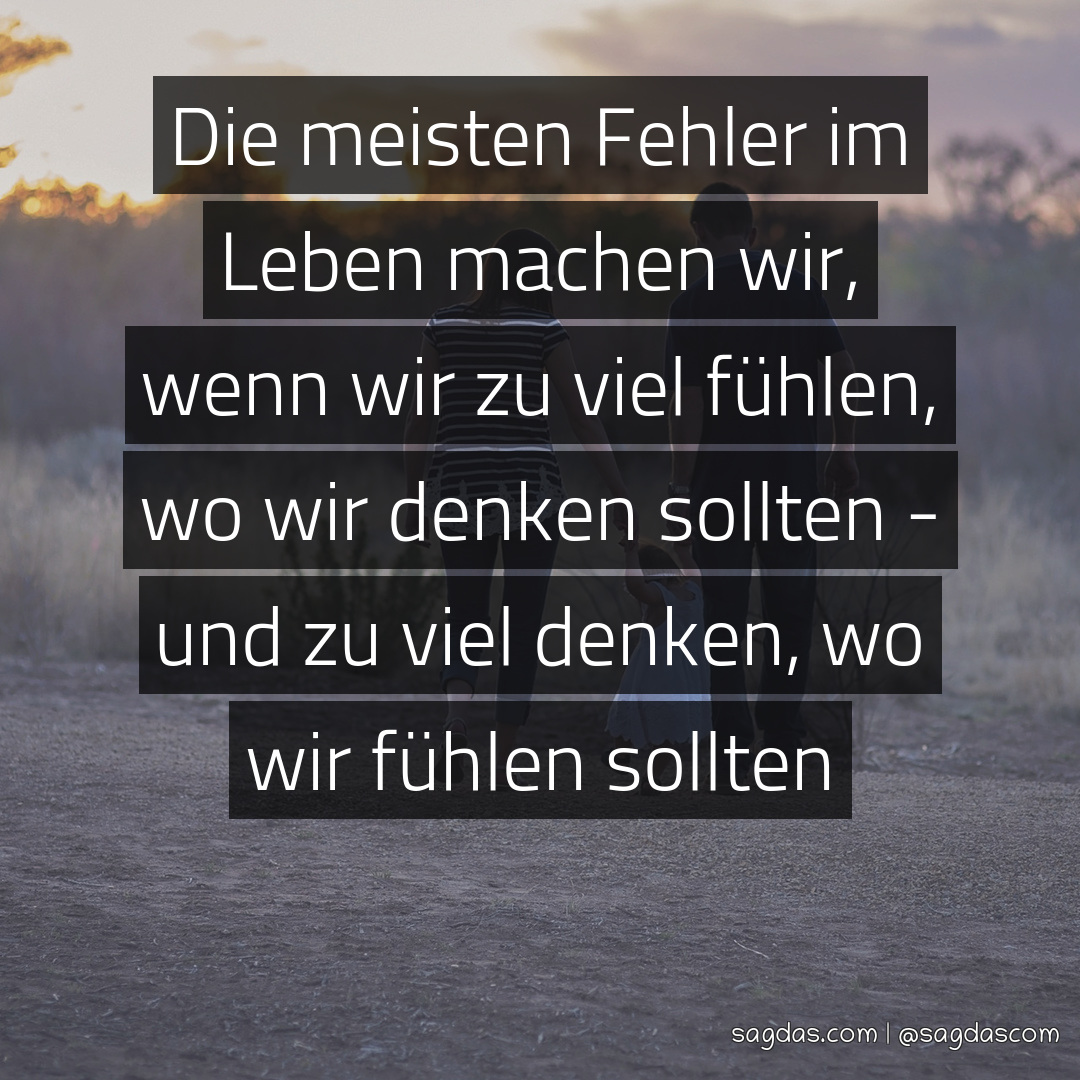Spruch Die meisten Fehler im Leben machen wir, wenn sagdas