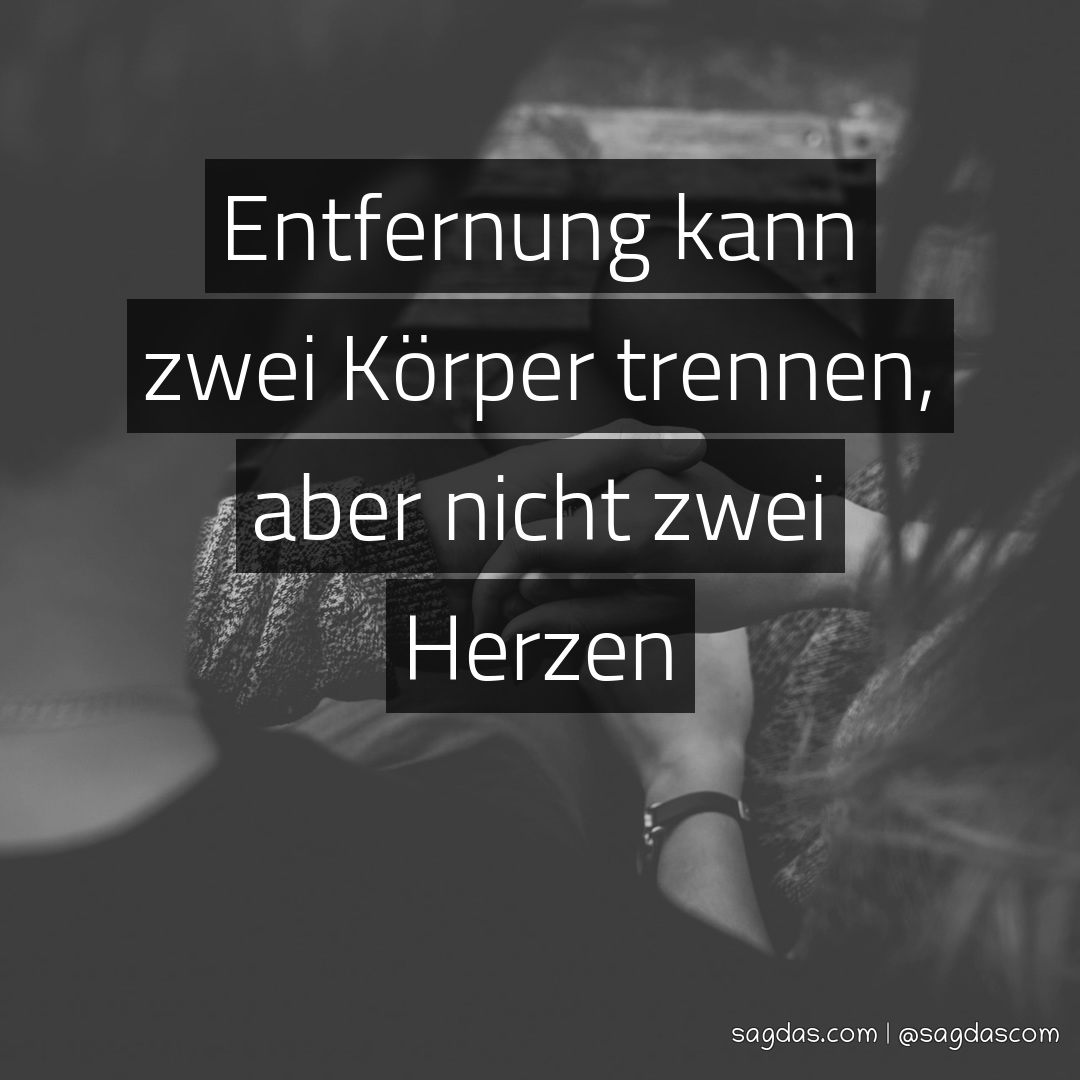 Spruch Entfernung kann zwei Körper trennen, aber sagdas