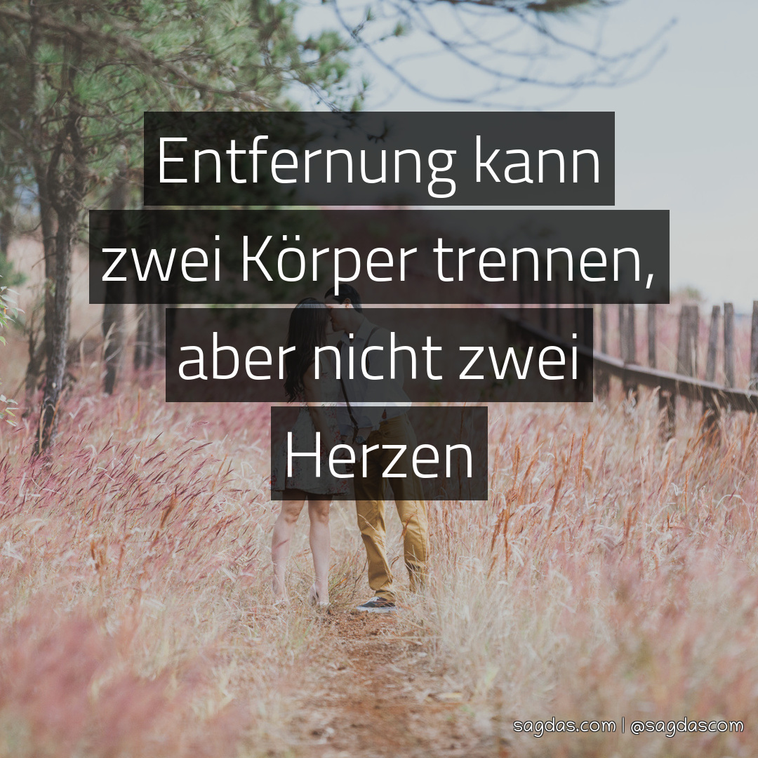 Spruch Entfernung kann zwei Körper trennen, aber sagdas