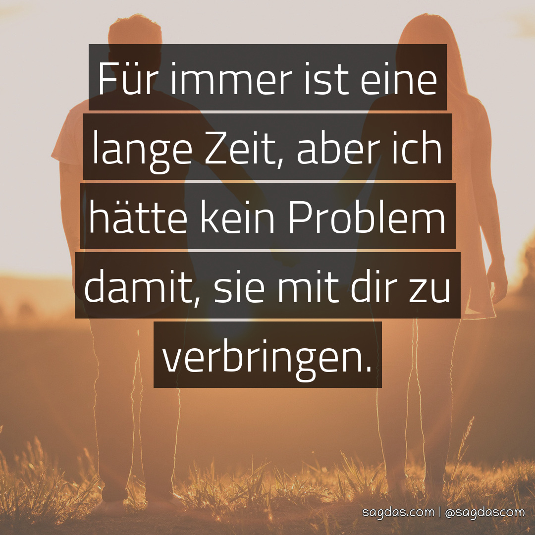 Spruch Für immer ist eine lange Zeit, aber ich hätte sagdas