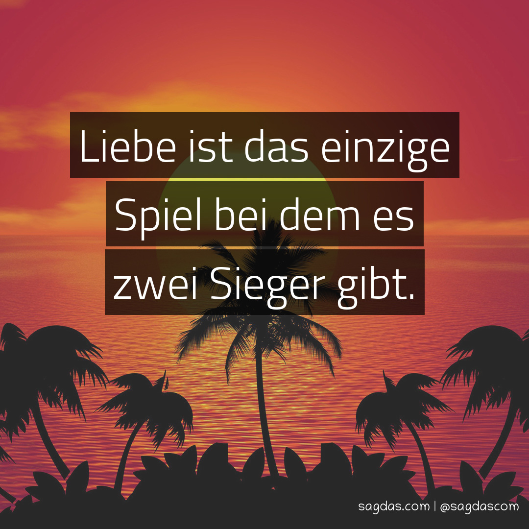 Spruch Liebe ist das einzige Spiel bei dem es zwei sagdas
