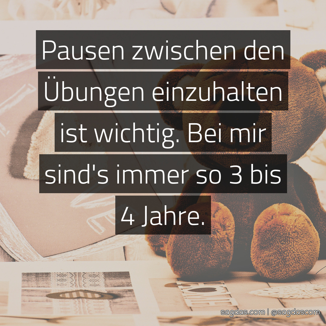 Spruch Pausen zwischen den Übungen einzuhalten ist sagdas