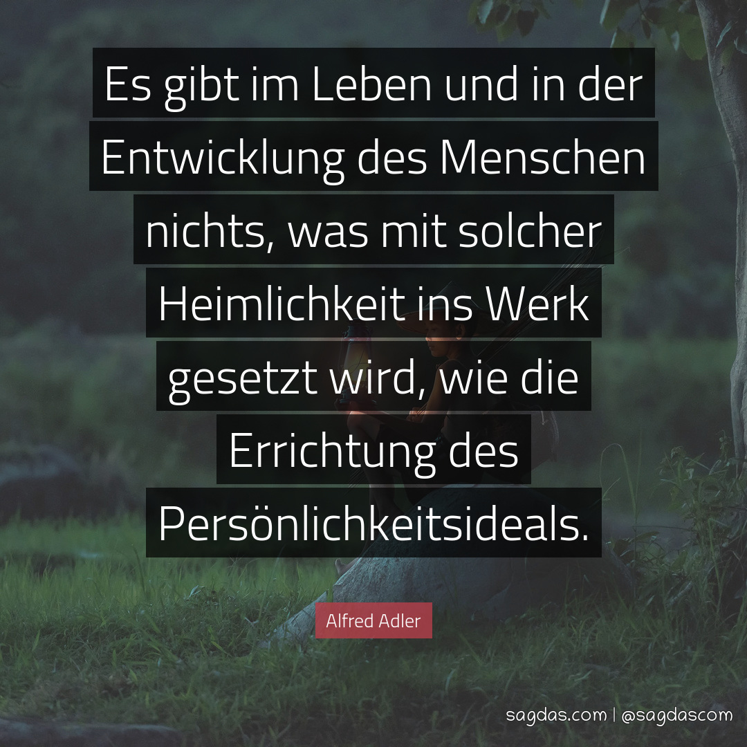Alfred Adler Zitat Es gibt im Leben und in der sagdas