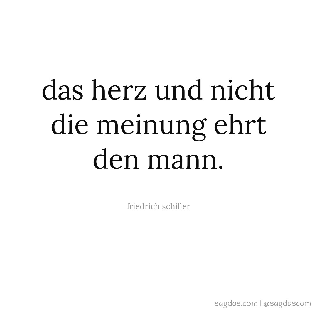 Friedrich Schiller Zitat Das Herz Und Nicht Die Sagdas