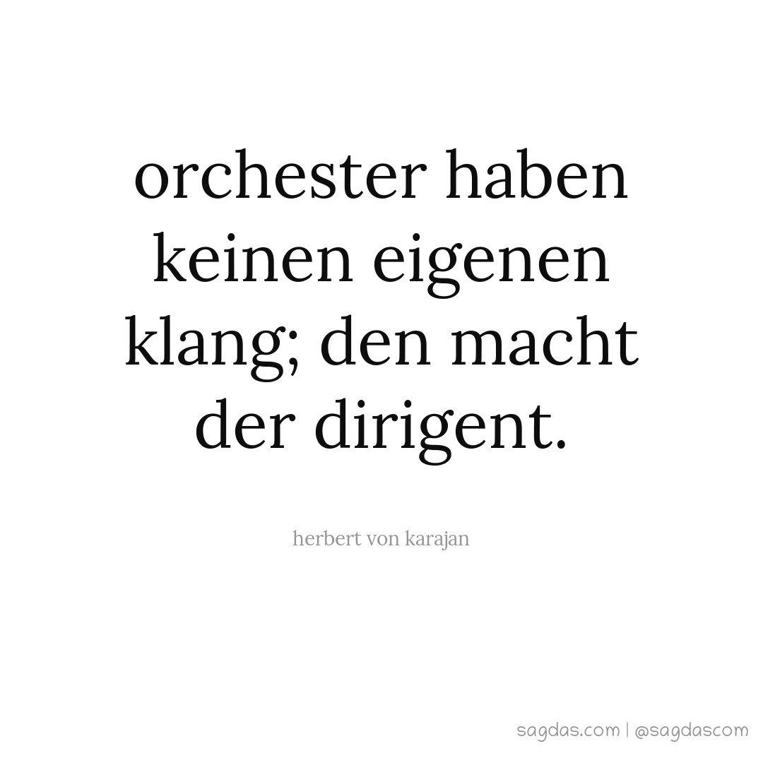 Orchester haben keinen eigenen Klang; den macht der Dirigent.