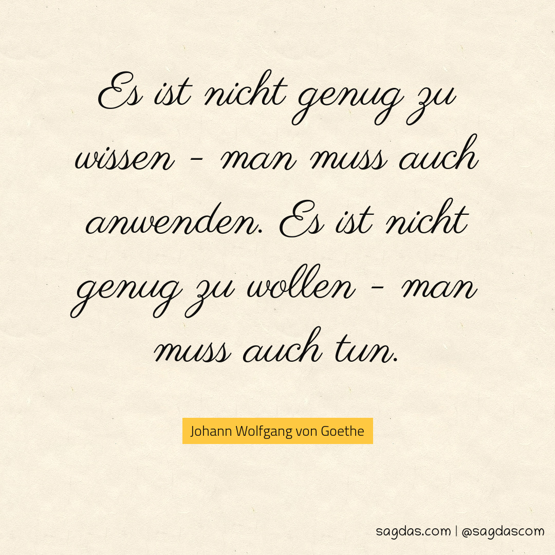 Johann Wolfgang von Goethe Zitat Es ist nicht genug zu sagdas
