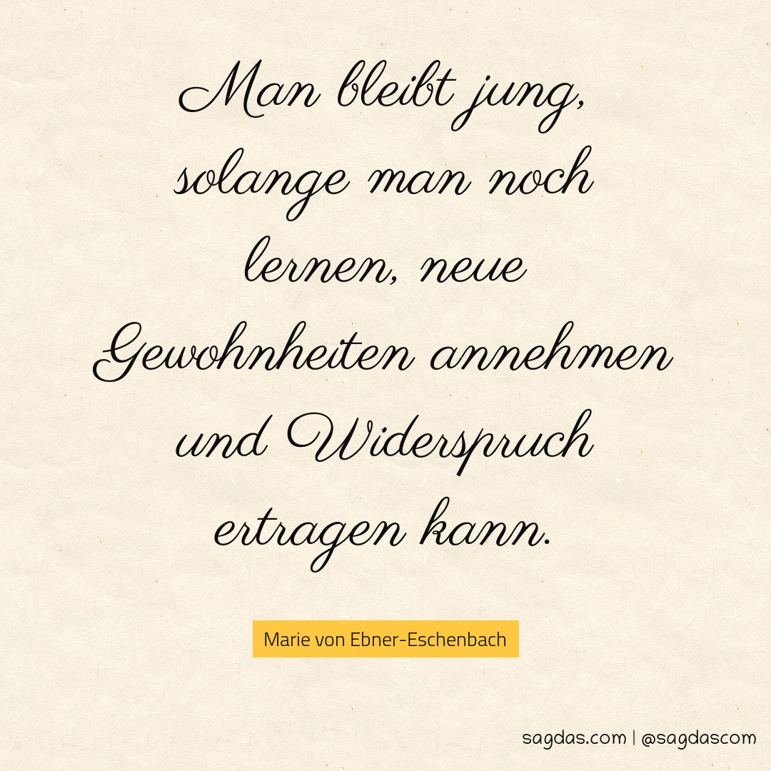 Marie von EbnerEschenbach Zitat Man bleibt jung, sagdas