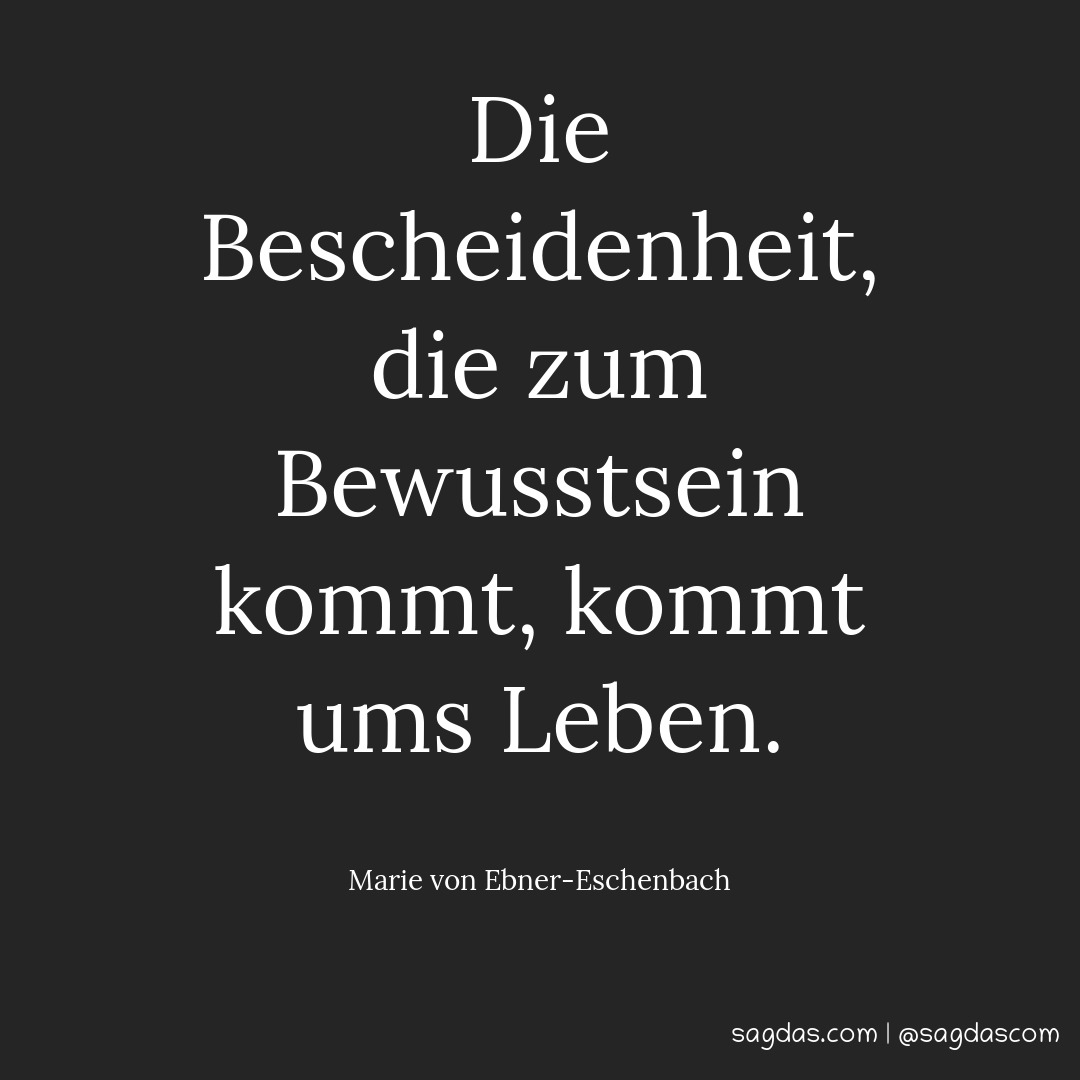 Marie von EbnerEschenbach Zitat Die Bescheidenheit, sagdas