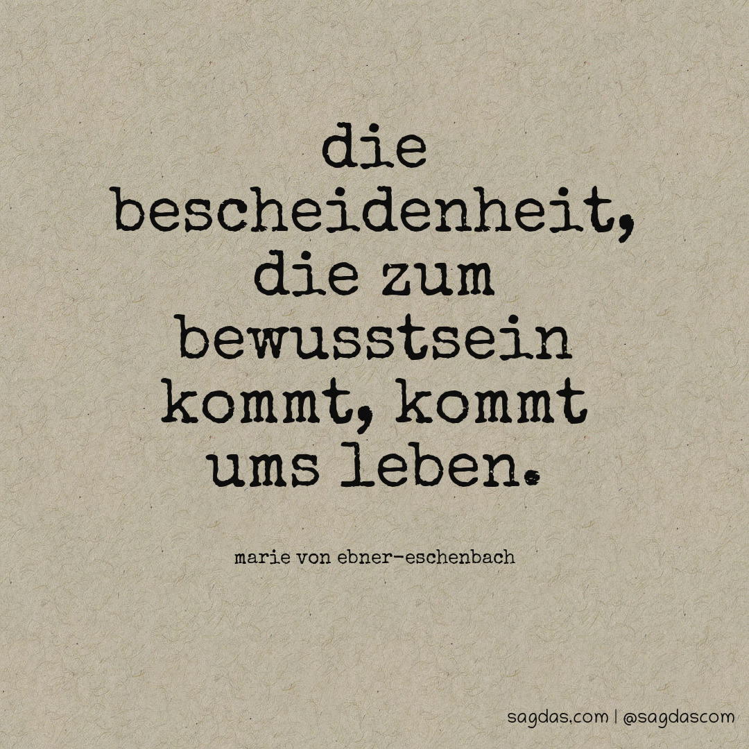 Marie von EbnerEschenbach Zitat Die Bescheidenheit, sagdas