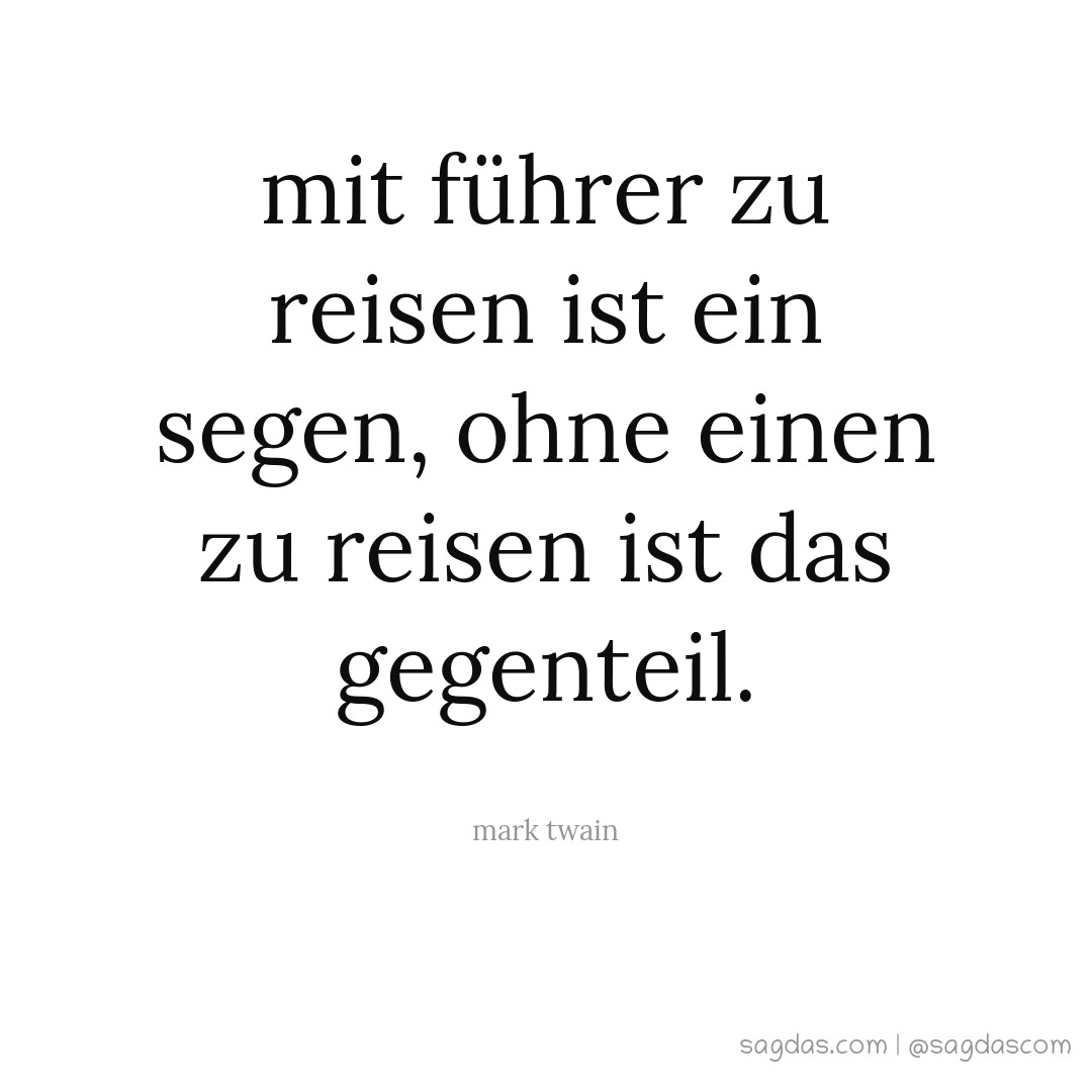 Mark Twain Zitat Mit Führer zu reisen ist ein Segen, sagdas