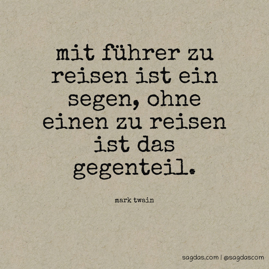 Mark Twain Zitat Mit Führer zu reisen ist ein Segen, sagdas