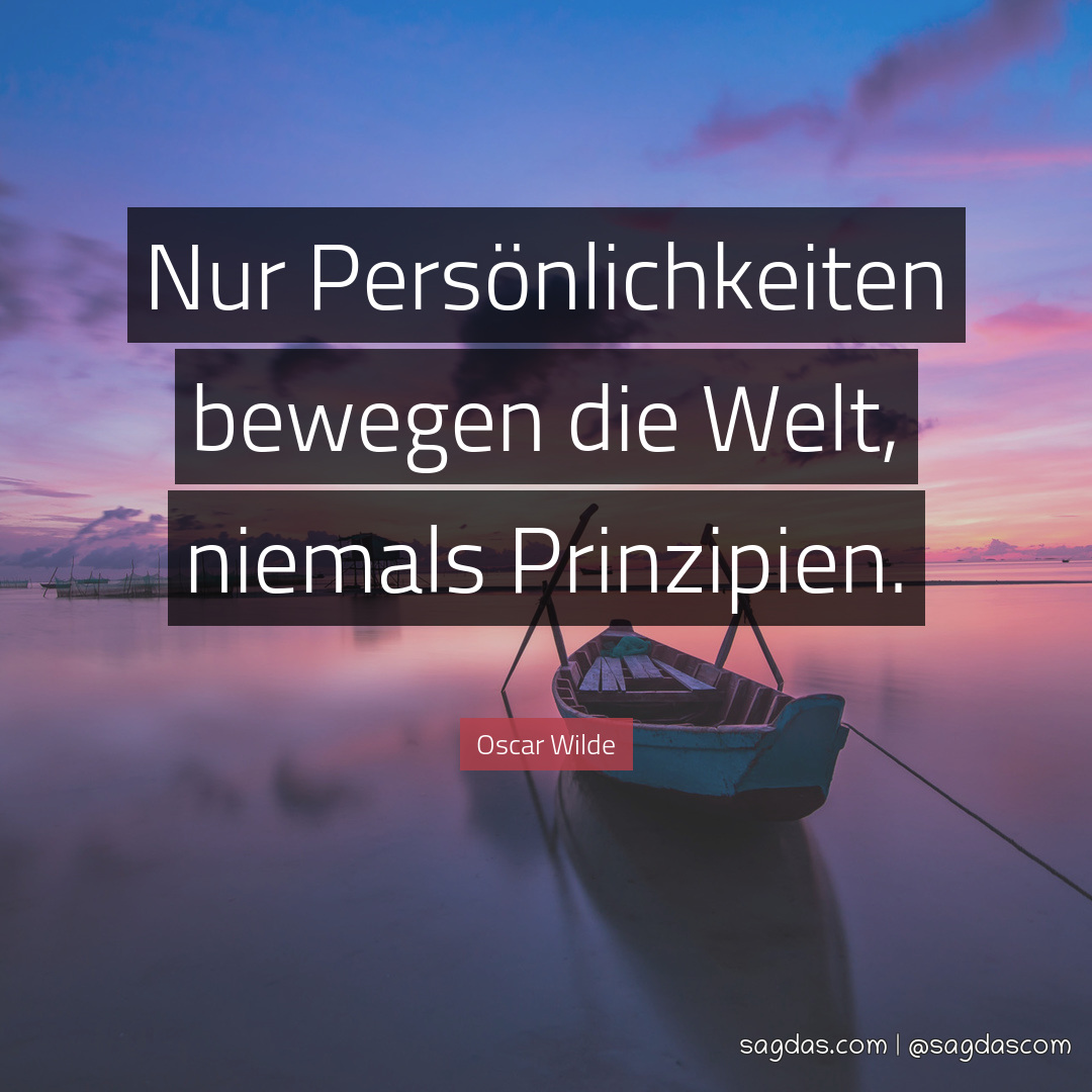 Oscar Wilde Zitat Nur Persönlichkeiten bewegen die sagdas