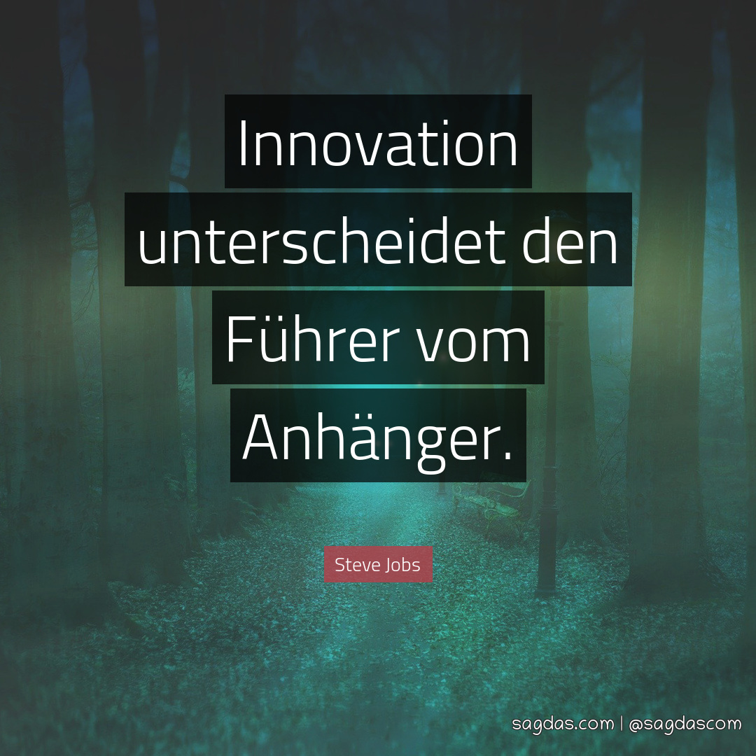 Innovation unterscheidet den Führer vom Anhänger.