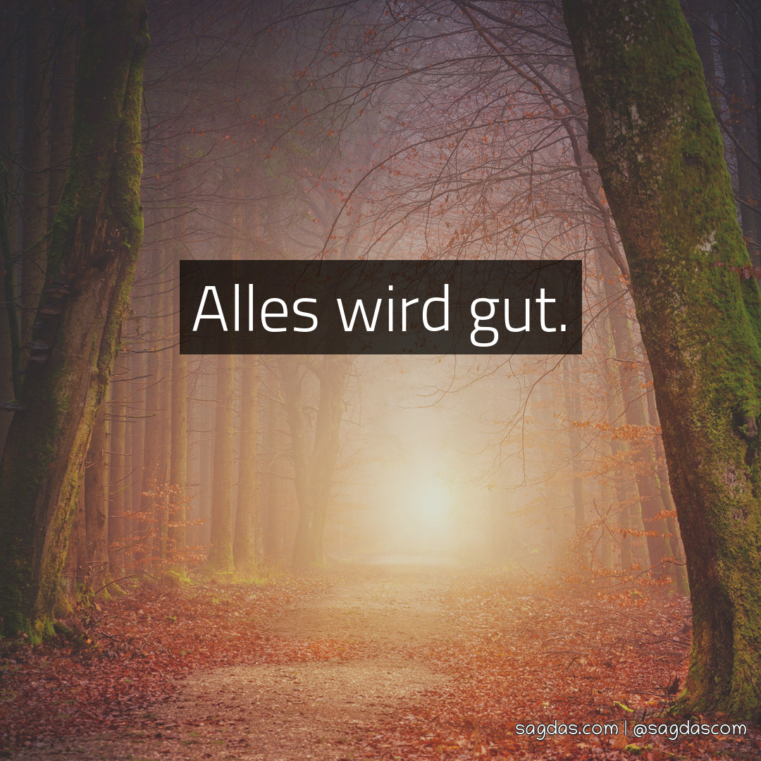 Bilder sprüche alles wird gut