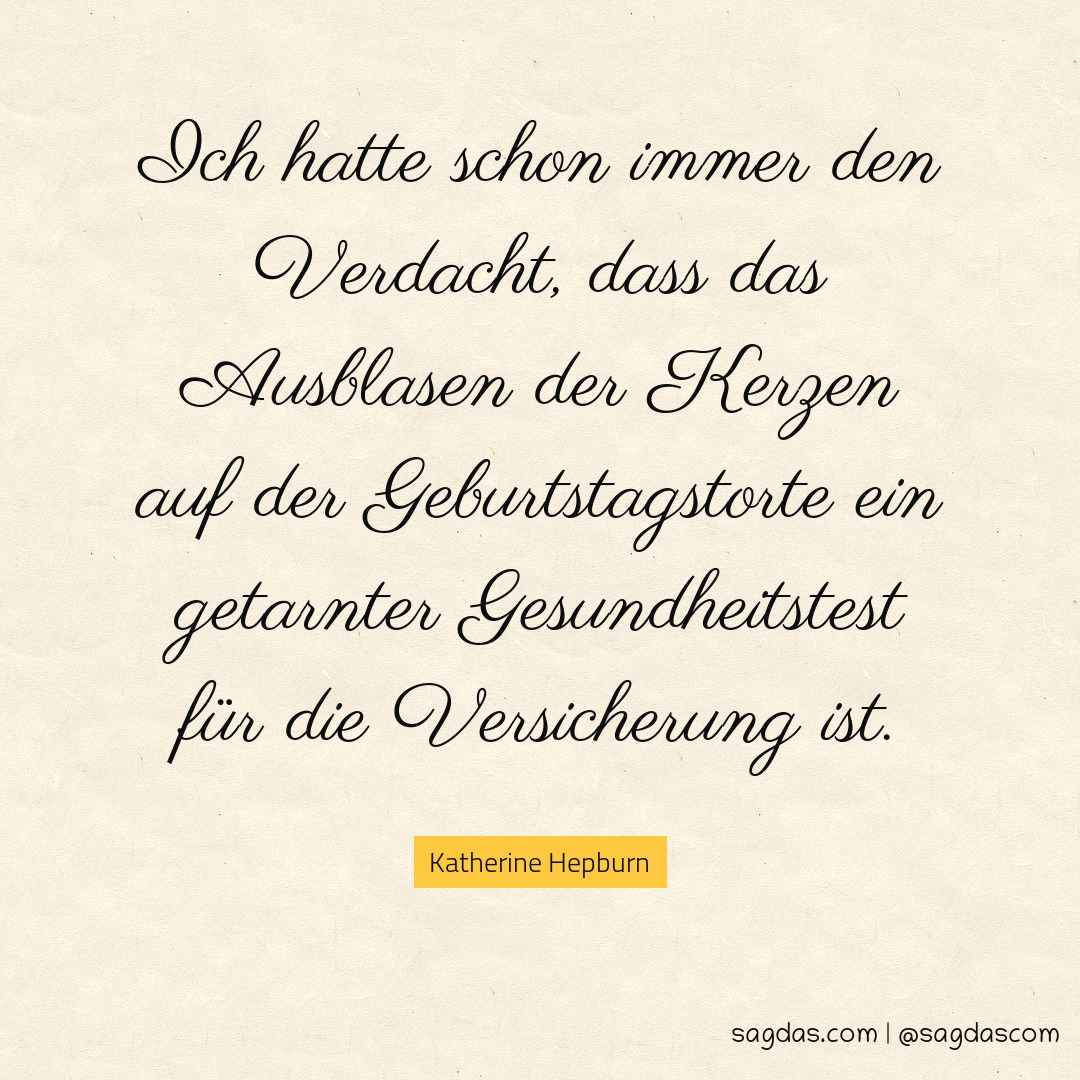 Ich hatte schon immer den Verdacht, dass das Ausblasen der Kerzen auf der Geburtstagstorte ein getarnter Gesundheitstest für die Versicherung ist.