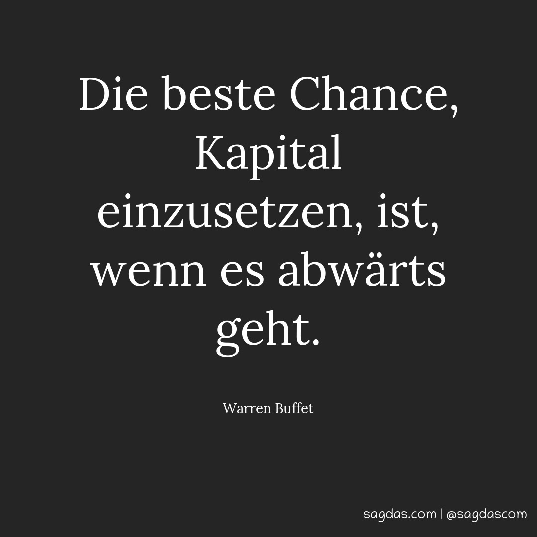 Warren Buffet Zitat: Die beste Chance, Kapital ... - sagdas