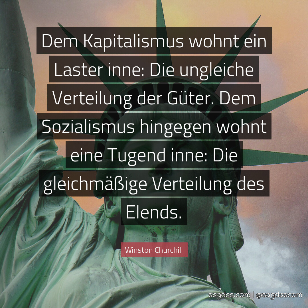 Winston Churchill Zitat Dem Kapitalismus wohnt ein sagdas