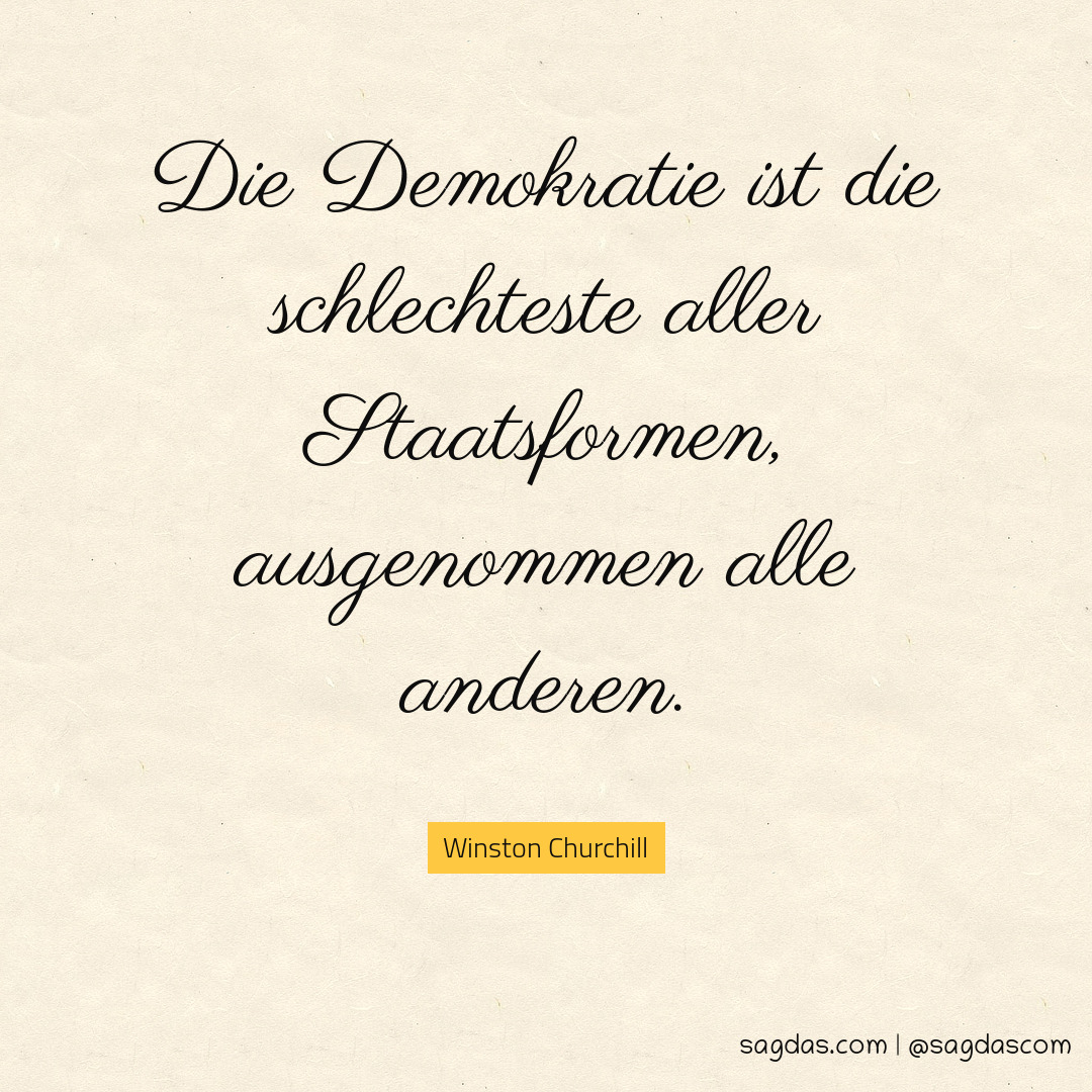 Winston Churchill Zitat: Die Demokratie ist die - sagdas