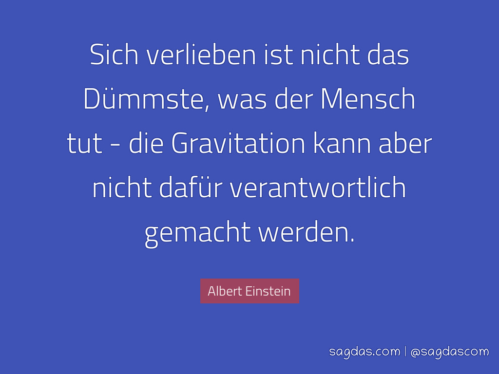 albert einstein sprueche sich verlieben ist nicht das duemmste was