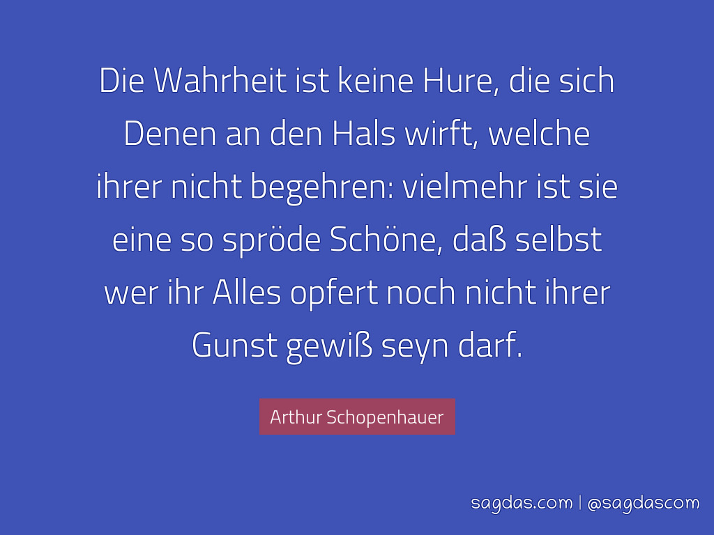 Arthur Schopenhauer Zitat Die Wahrheit Ist Keine Hure