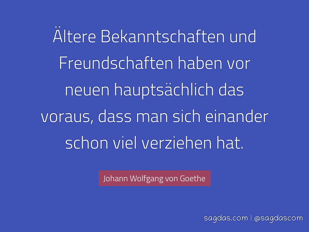 Johan Wolfgang Von Goethe Zitat ältere