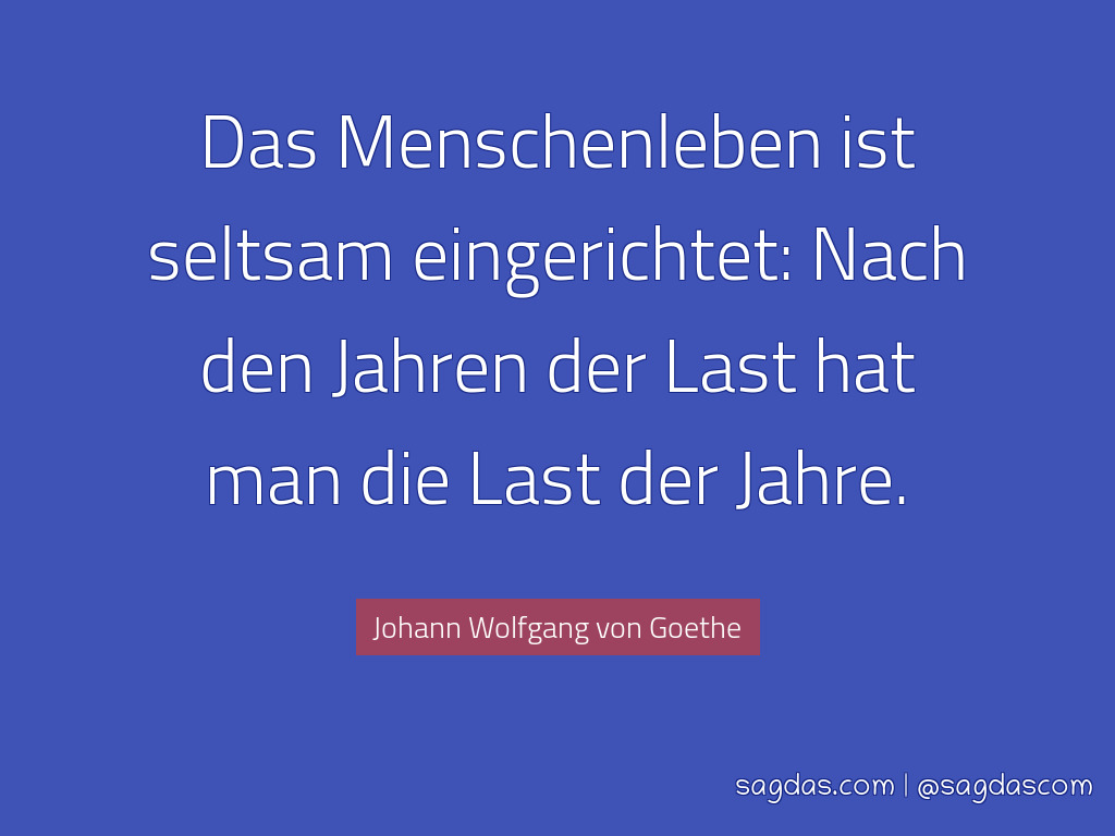 Johan Wolfgang Von Goethe Zitat Das Menschenleben Ist