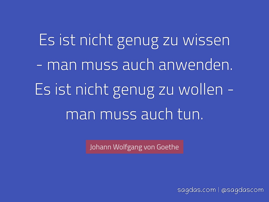 Johann Wolfgang Von Goethe Zitat Es Ist Nicht Genug Zu