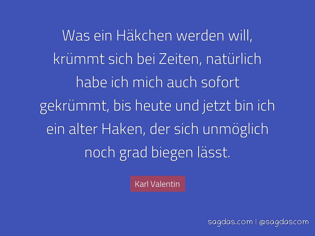 Karl Valentin Zitat Was Ein Häkchen Werden Will