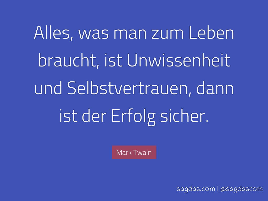 Mark Twain Zitat Alles Was Man Zum Leben Braucht Ist