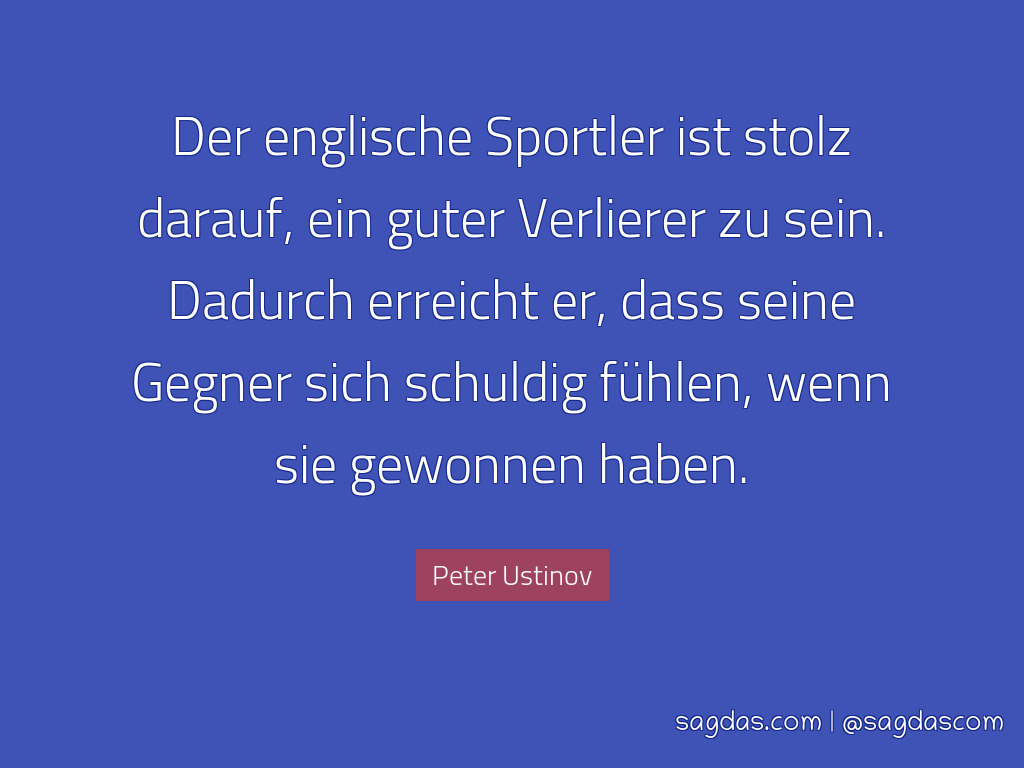 peter ustinov sprueche der englische sportler ist stolz darauf ein