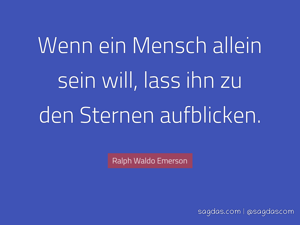 ralph waldo emerson sprueche ein mensch der in einsamkeit gehen