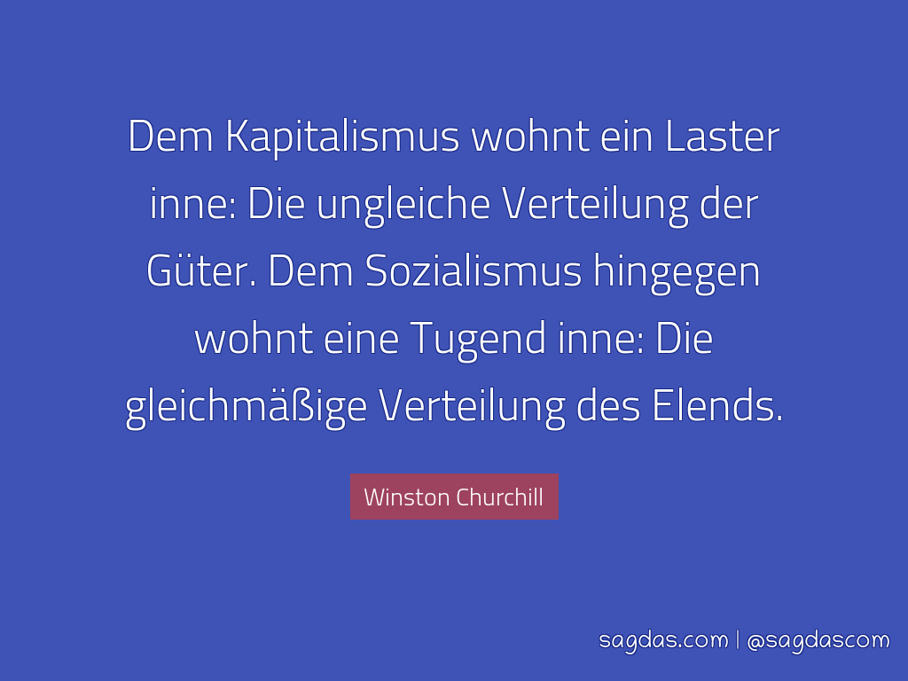 Winston Churchill Zitat Dem Kapitalismus wohnt ein sagdas
